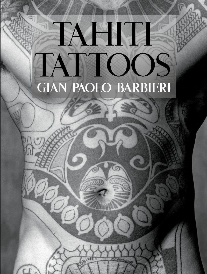 TAHITI TATTOOS,  di Gian Paolo Barbieri | Edito da 24 ORE Cultura