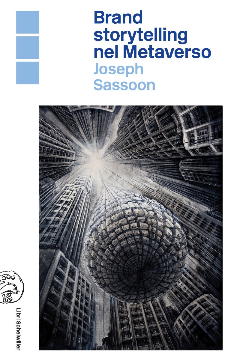 ''Brand storytelling nel Metaverso'', Joseph Sassoon, edito da Libri Scheiwiller