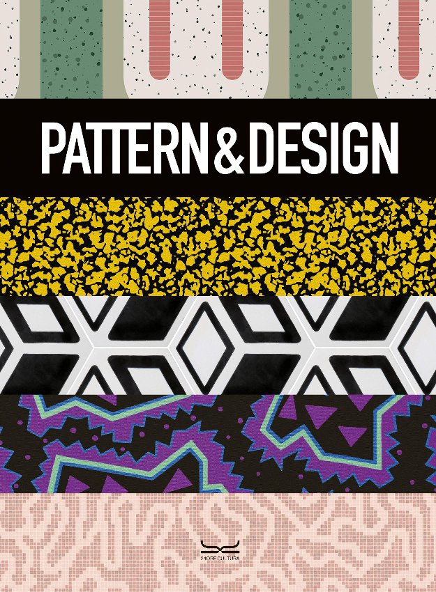 “Pattern & Design” a cura di Alessandra Coppa e Anna Maioli, 24 ORE Cultura