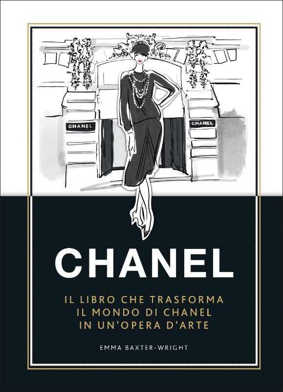 ''Chanel. Il libro che trasforma il mondo di Chanel in un’opera d’arte'' di Emma Baxter-Wright, 24 ORE Cultura
