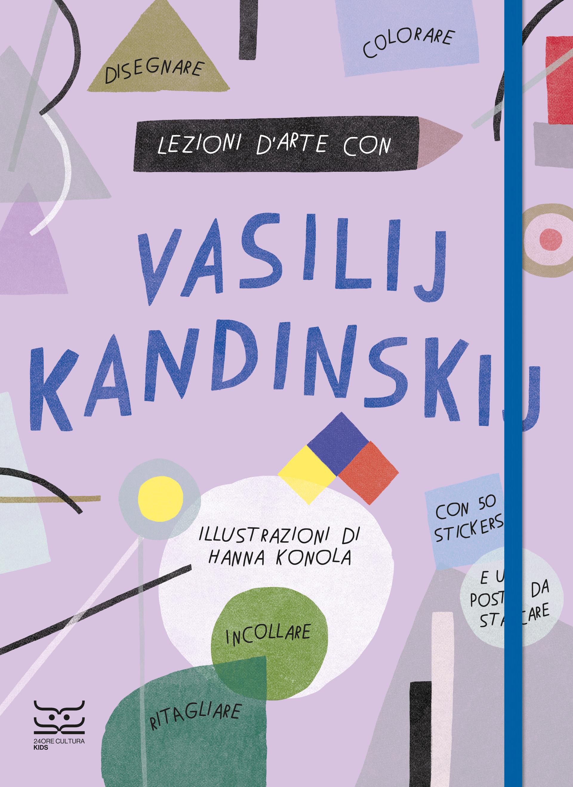 Lezioni d'arte con Vasilij Kandinskij, 24 ORE Cultura