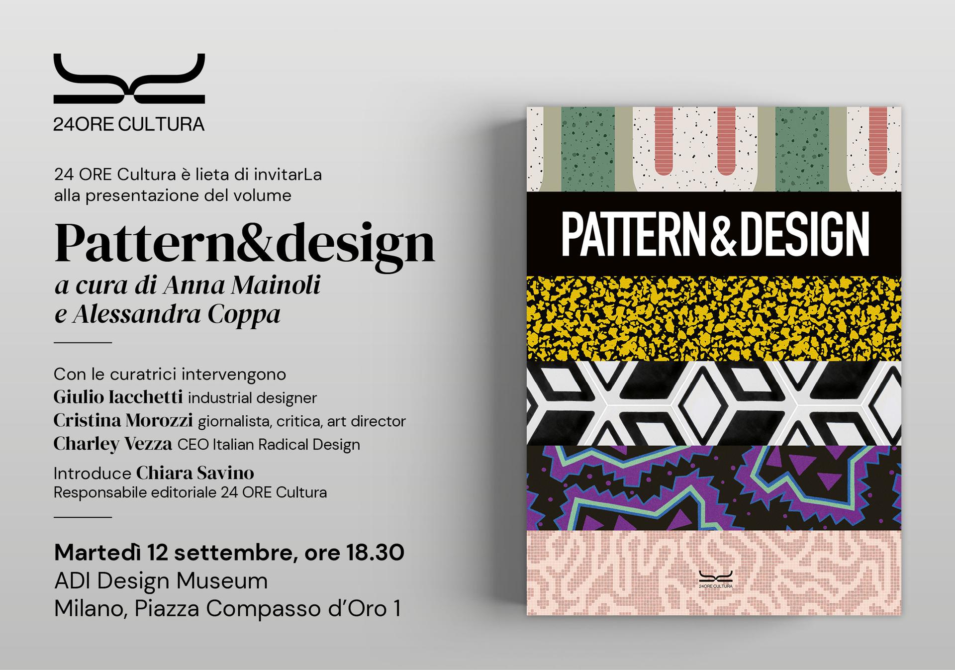 INVITO - presentazione del volume ''Pattern & Design  a cura di Alessandra Coppa e Anna Mainoli | 24 ORE Cultura