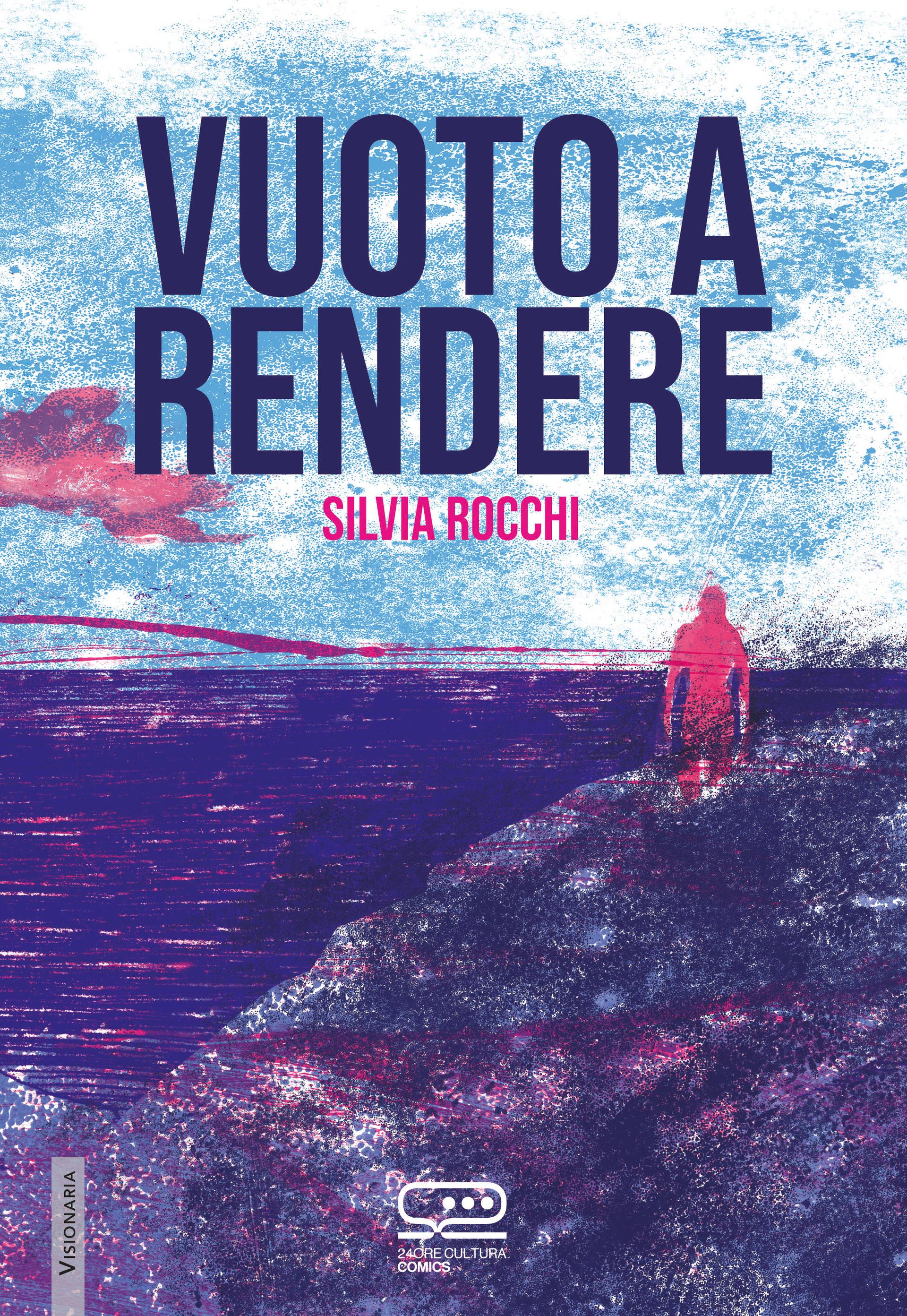 VUOTO A RENDERE,  di Silvia Rocchi | edito da 24 ORE Cultura