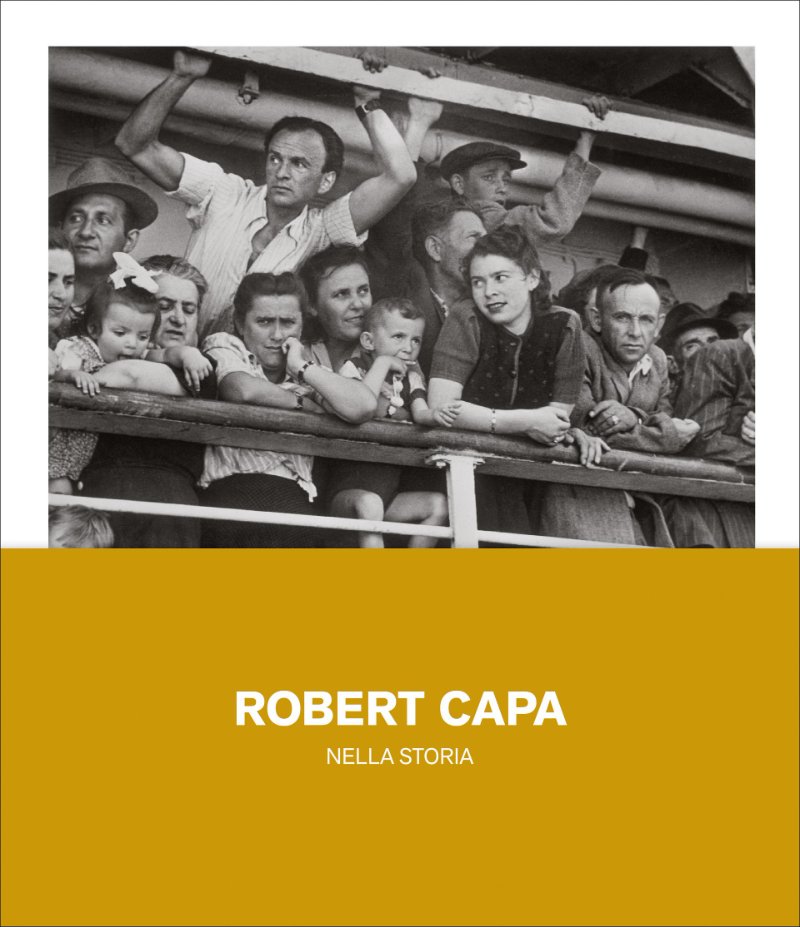 Robert Capa. Nella storia, 24 ORE Cultura